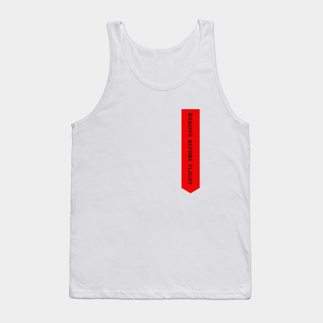 Remove before flight Tank Top by chris@christinearnold.com